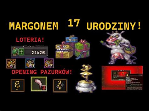 17 URODZINY MARGONEM LOTERIA ZA xx SŁ LEGENDY I OPENING PAZRURÓW