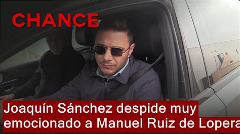 Joaquín Sánchez despide muy emocionado a Manuel Ruiz de Lopera YouTube