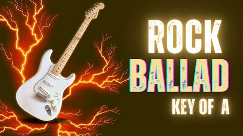 Rock Ballad Backing Track Key Of A Youtube