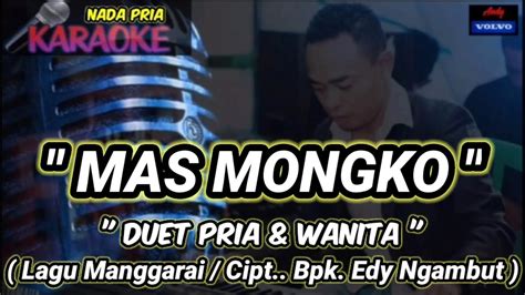 Karaoke Lagu Manggarai Mas Mongko Cipt Bpk Edy Ngambut