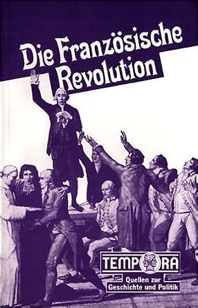 Tempora Quellen zur Geschichte und Politik Französische Revolution