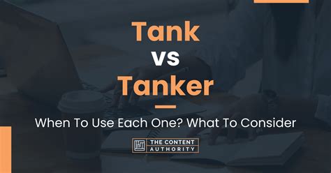 Tank Vs Tanker When To Use Each One What To Consider