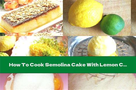 How To Cook Semolina Cake With Lemon Caramel And Porridge Recipe