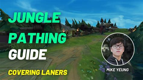 Mikeyeung Jungle Pathing Guide Covering For Laners Youtube