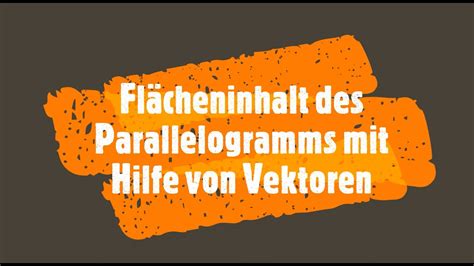 Flächeninhalt des Parallelogramms mit Hilfe einer Determinante aus