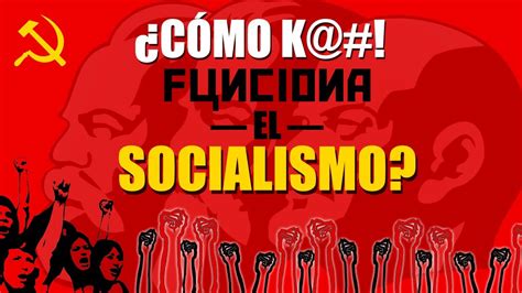 Como Funciona El Socialismo Funciones B Sicas Del Sistema Socialista