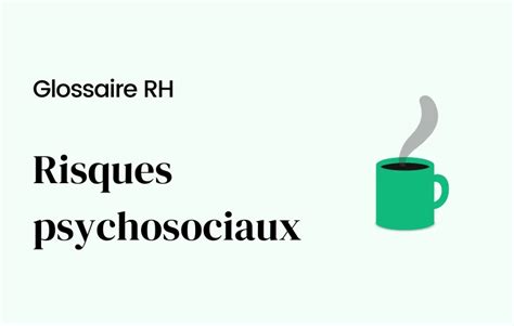 Risques psychosociaux définition et explications