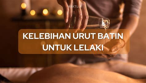 urut batin pengertian kelebihan risiko  lelaki
