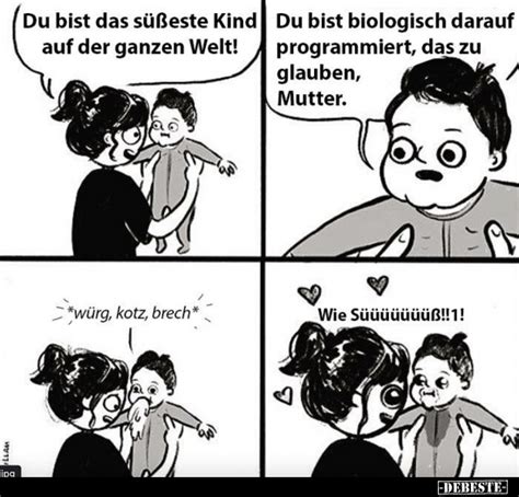 Du bist das süßeste Kind auf der ganzen Welt Du bist biologisch darauf