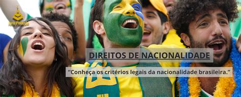 Nacionalidade Brasil Ou Brasileiro - Direito de Nacionalidade: Conheça os critérios de nacionalidade e ...