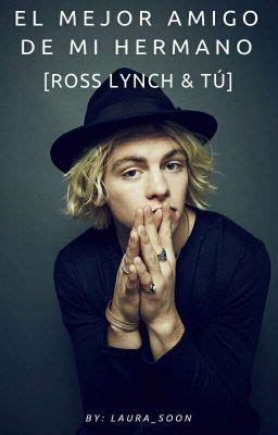 El Mejor Amigo De Mi Hermano Ross Lynch Tú WELCOME LEE TODO