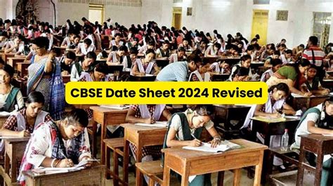 Cbse 2024 Date Sheet Revised Check Class 10 12 New Timetable Here