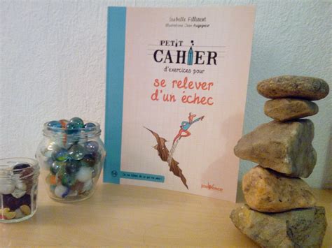 Petit Cahier D Exercices Pour Se Relever D Un Chec Effectuer Le