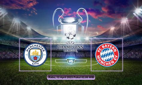 5 Fakta Jelang Manchester City Vs Bayern Munchen Perempat Final Liga