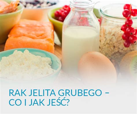 Rak Jelita Grubego Co I Jak Je