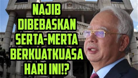 Terkini Najib Razak Dibebaskan Serta Merta Hari Ini Youtube