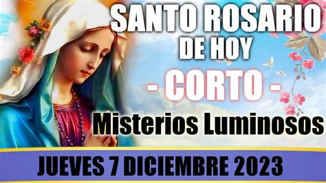 Santo Rosario Corto De Hoy Jueves 7 De Diciembre 🙏 Misterios Luminosos