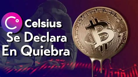 Celsius Se Declara En Quiebra Noticias Bitcoin Y Criptomonedas YouTube