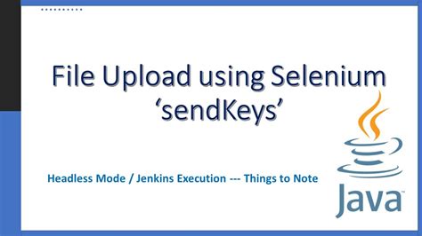 Uploading Files Using Selenium SendKeys Method Resolving Jenkins File