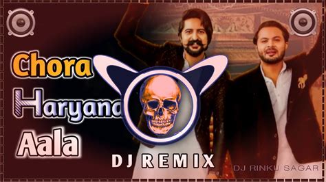 Chora Haryane Aala Remix Song Kay D New Remix Song Latest