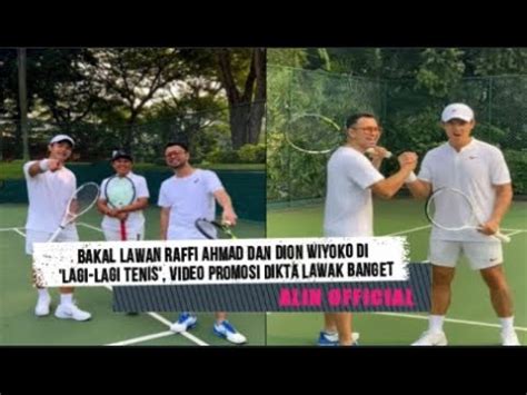 Bakal Lawan Raffi Ahmad Dan Dion Wiyoko Di Lagi Lagi Tenis Video