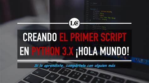 7 Cómo crear y ejecutar scripts en Python Hola mundo Curso de