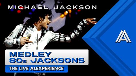 Michael Jackson S Jacksons Medley Live Video Mix Alexperience