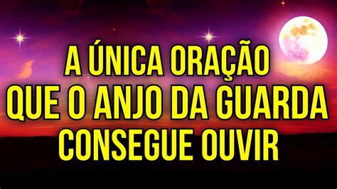 A Única OraÇÃo Que Seu Anjo Da Guarda Escuta Ouça Enquanto Dorme