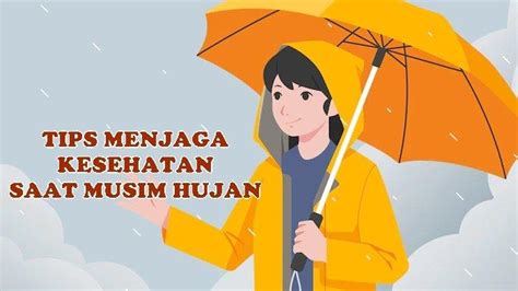 Jaga Kesehatan Di Musim Hujan Tips Untuk Tetap Sehat Dan Kuat Jaga