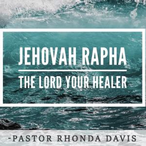 Jehovah Rapha The Lord Your Healer Pastor Rhonda Davis Church Of