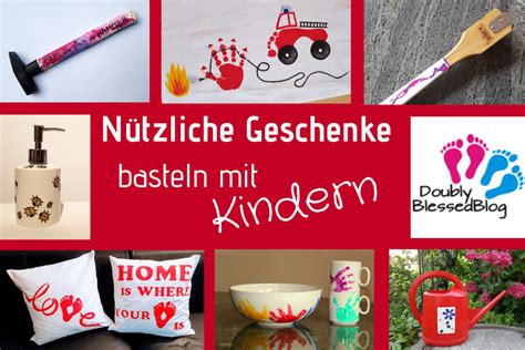 Nützliche Geschenke Basteln Mit Kindern Doublyblessedblog Geschenke