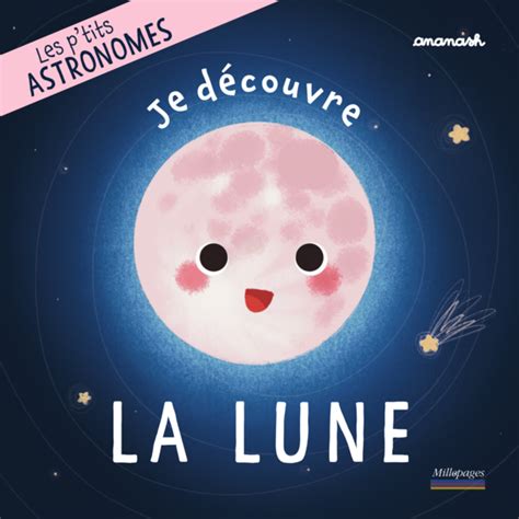 Les p tits astronomes Je découvre la Lune Ananash Documentaires