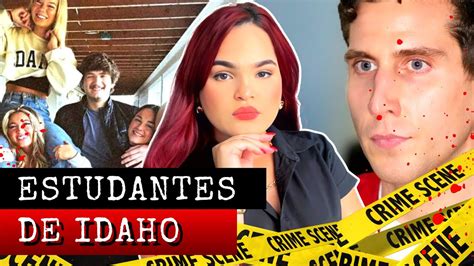 Caso Estudantes De Idaho O Que Sabemos At Agora Youtube