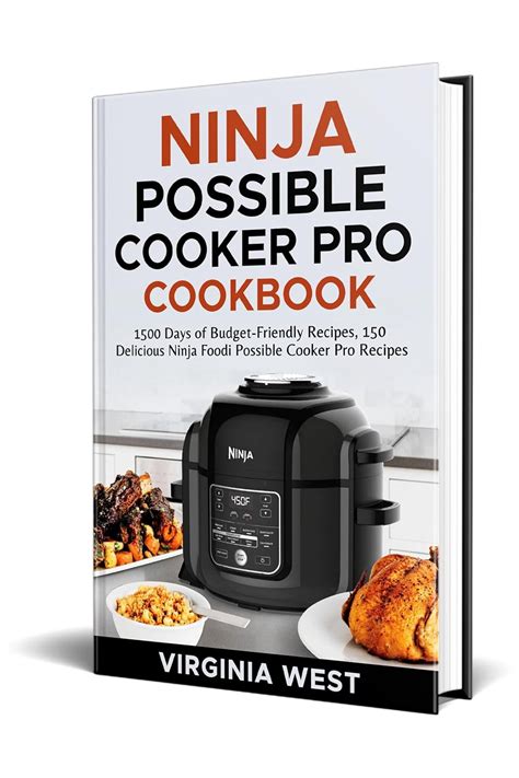 Ninja Possible Cooker Pro Cookbook 1500 Days Of Budget Friendly 150 Delicious Ninja Foodi