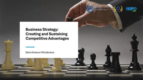 Business Strategy Creating And Sustaining Competitive Advantages Ppt