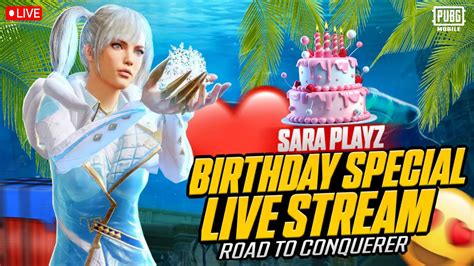 Birthday Special Stream And Conqurer Push Pubg Mobile Sara Playz Youtube