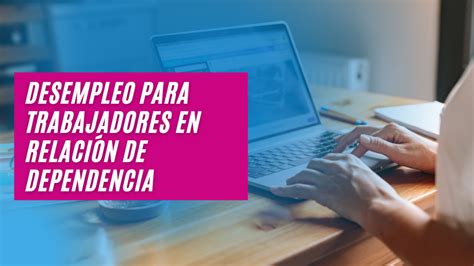 Desempleo Para Trabajadores En Relación De Dependencia Anses Turnos