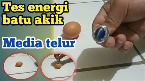 Cara Tes Energi Batu Akik Berkhodam Menggunakan Telur Youtube