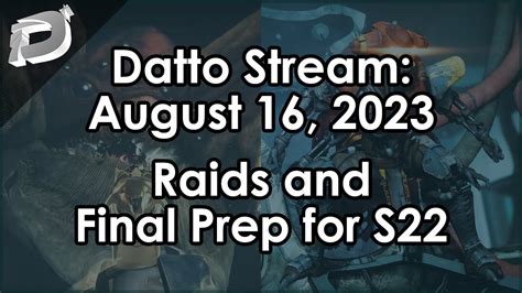 Datto Stream Raids With The Buds Final Prep For S August Th