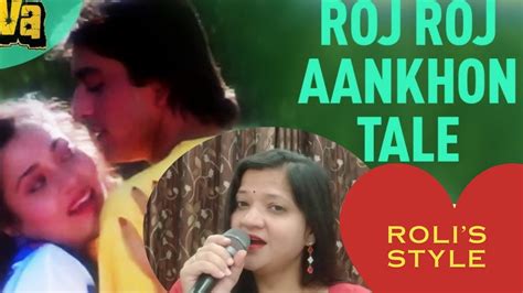 Roz Roz Aankhon Tale By Roli Youtube