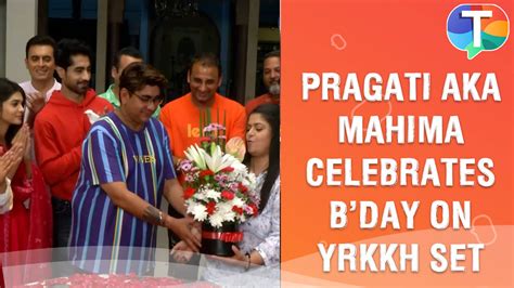 Pragati Mehra Aka Mahima Celebrates Her Birthday With The Team Of Yeh