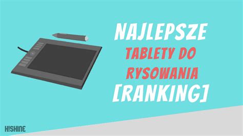 Tablet Do Rysowania Ranking Maj Najlepszy Tablet Do