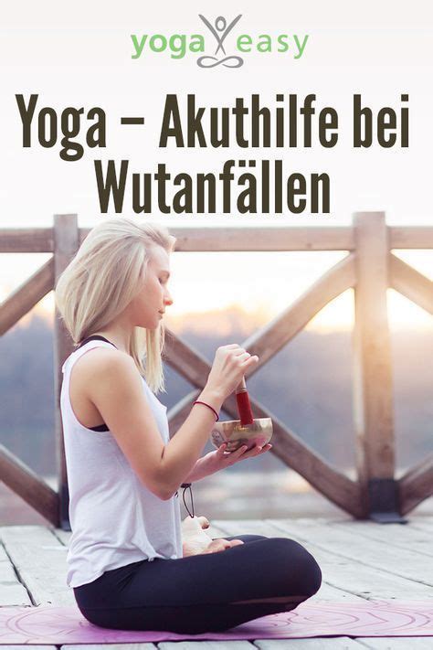 Mit Yoga Tricks Gegen Wut Aggressionen Co Yoga Bungen Yoga