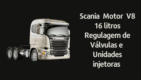 Guia Regulagem De V Lvulas E Unidades Injetoras Motor Scania V Litros