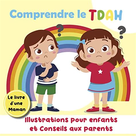 Comprendre Le Tdah Illustrations Pour Enfants Et Conseils Aux Parents