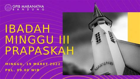 Ibadah Hari Minggu III Prapaskah GPIB Jemaat Maranatha Bandung 19