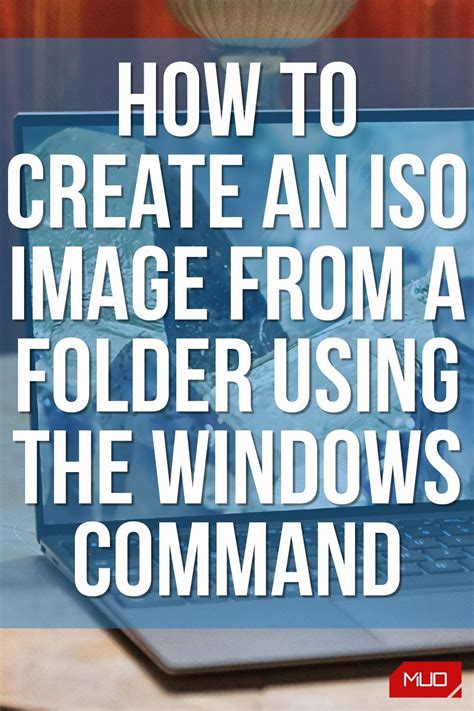 How To Create An Iso Image From A Folder Using The Windows Command