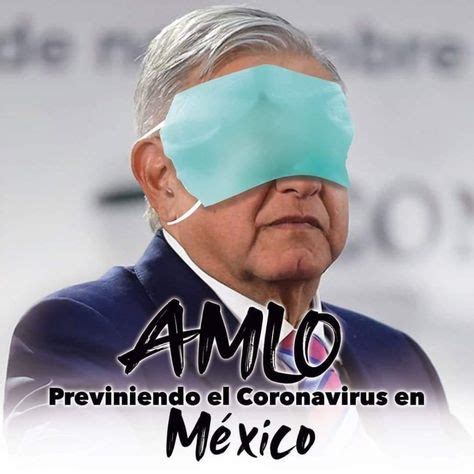 140 mejores imágenes de Memes de AMLO en 2020 Memes de amlo Amlo Memes