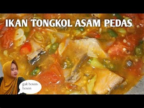 Resep Ikan Tongkol Asam Pedas Yang Enak Banget Ikan Tongkol Kuah