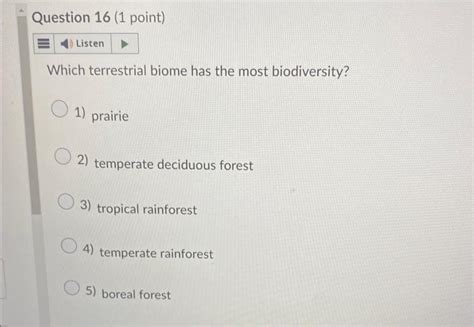 Solved Which Terrestrial Biome Has The Most Biodiversity 1